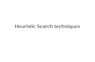 Heuristic Search techniques. Heuristics To solve larger problems, domain-specific knowledge must be provided to improve the search efficiency Heuristic.