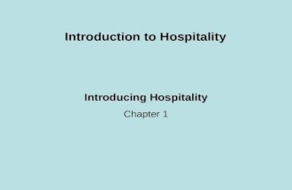 Introducing Hospitality Chapter 1 Introduction to Hospitality.