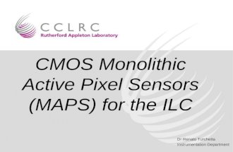 Dr Renato Turchetta Instrumentation Department CMOS Monolithic Active Pixel Sensors (MAPS) for the ILC.
