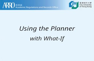 Using the Planner with What-If. If you are now in an undeclared major, or if you are planning to change major or add a stream or minor, you can use the.