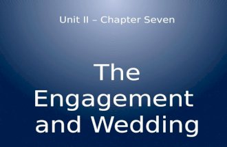 The Engagement and Wedding Unit II – Chapter Seven.