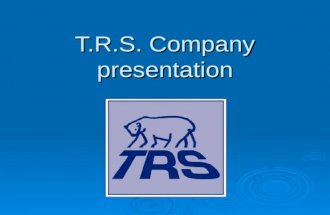 T.R.S. Company presentation. Activities Liner Agents Liner Agents Brokerage Brokerage Inland Logistics CIS-Countries Inland Logistics CIS-Countries Logistics.
