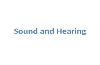 Sound and Hearing. Nature of the Sound Stimulus Sound is the rhythmic compression and decompression of the air around us caused by a vibrating object.