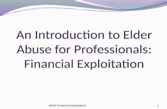 An Introduction to Elder Abuse for Professionals: Financial Exploitation NCEA Financial Exploitation1.
