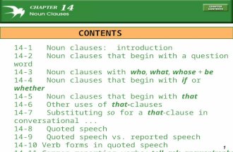 1 14-1 Noun clauses: introductionNoun clauses: introduction 14-2 Noun clauses that begin with a question wordNoun clauses that begin with a question word.