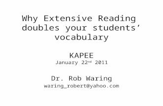 Why Extensive Reading doubles your students vocabulary KAPEE January 22 nd 2011 Dr. Rob Waring waring_robert@yahoo.com.
