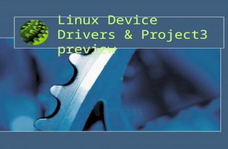 Linux Device Drivers & Project3 preview CSC345. Project 3 Preview Write a device driver for a pseudo stack device Idea from newhall/cs45/f01/proj5.htmlnewhall/cs45/f01/proj5.html.