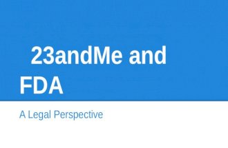 23andMe and FDA A Legal Perspective. Outline 1.FDA Background - Zach 2.About 23andme - Laura 3.FDA letter and arguments - Zach 4.23andme potential defenses.