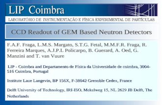 CCD Readout of GEM Based Neutron Detectors F.A.F. Fraga, L.M.S. Margato, S.T.G. Fetal, M.M.F.R. Fraga, R. Ferreira Marques, A.J.P.L Policarpo, B. Guerard,