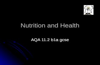 Nutrition and Health AQA 11.2 b1a gcse. Diet - the basics Healthy diets are balanced in the context of Proteins – build muscle and cells Proteins – build.