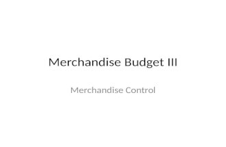 Merchandise Budget III Merchandise Control. Estimating Monthly Reductions Markdowns are part of merchandising, particularly in apparel or fashion linesimpossible.