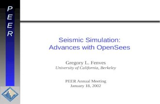 PEER Seismic Simulation: Advances with OpenSees Gregory L. Fenves University of California, Berkeley PEER Annual Meeting January 18, 2002.