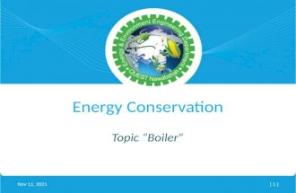 Topic Boiler Energy Conservation 10-Jun-14[ 1 ]. Boiler A boiler is an enclosed vessel that provides a means for combustion heat to be transferred into.