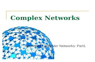Complex Networks Advanced Computer Networks: Part1.