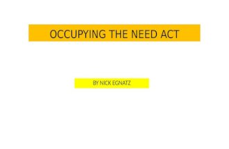 OCCUPYING THE NEED ACT BY NICK EGNATZ. Who creates and benefits from our money? I.
