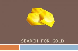 SEARCH FOR GOLD. Seven Cities of Gold A Spanish legend described the Seven Cities of Gold Cabeza de Vaca even reported that he saw signs of gold in the.