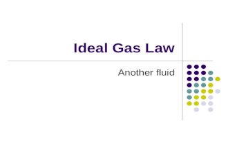 Ideal Gas Law Another fluid. Chemistry is all about… MOLES! MOLES! MOLES! (Nice job – class dismissed.)
