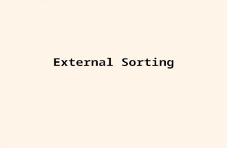 External Sorting. Why Sort? v A classic problem in computer science! v Data requested in sorted order – e.g., find students in increasing gpa order v.