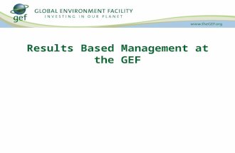 Results Based Management at the GEF. Presentation Overview 1.GEF Results Based Management 2.GEF Project Results 3.GEF Portfolio Results 4.Tracking Tools.