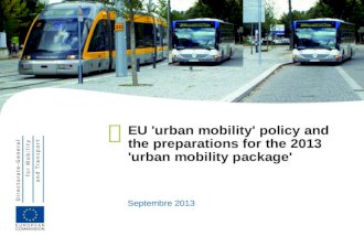 EU 'urban mobility' policy and the preparations for the 2013 'urban mobility package' Septembre 2013.