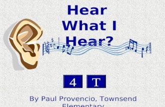 Do You Hear What I Hear? By Paul Provencio, Townsend Elementary T4.