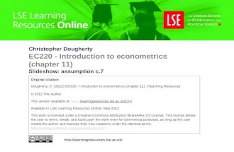 Christopher Dougherty EC220 - Introduction to econometrics (chapter 11) Slideshow: assumption c.7 Original citation: Dougherty, C. (2012) EC220 - Introduction.