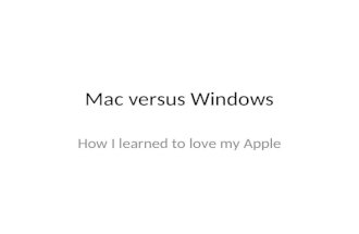 Mac versus Windows How I learned to love my Apple.