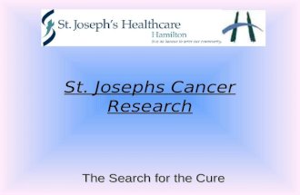 The Search for the Cure St. Josephs Cancer Research.