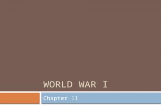 WORLD WAR I Chapter 11. Countries - 1914  Great Britain – King George V; Constitutional Monarchy; strong imperial power  Germany – Kaiser Wilhelm (William)