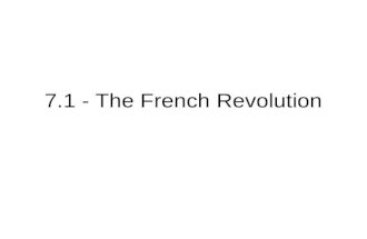 7.1 - The French Revolution What class of people belonged to the Second Estate? Nobles.