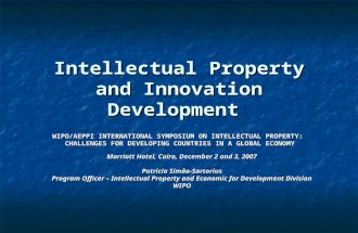Intellectual Property and Innovation Development WIPO/AEPPI INTERNATIONAL SYMPOSIUM ON INTELLECTUAL PROPERTY: CHALLENGES FOR DEVELOPING COUNTRIES IN A.
