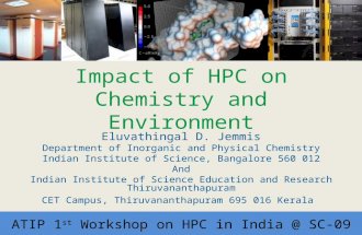 Workshop on HPC in India Impact of HPC on Chemistry and Environment Eluvathingal D. Jemmis Department of Inorganic and Physical Chemistry Indian Institute.