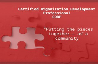 “Putting the pieces together – as a community”. Certification recognizes the experience, knowledge and skill of an individual as measured against a standard.