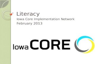 Literacy Iowa Core Implementation Network February 2013.