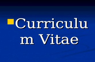 Curriculum Vitae Curriculum Vitae. What’s a CV? Curricula vitae Curricula vitae Latin “course of life” Latin “course of life” Used for international,