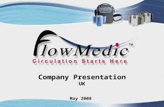 May 2008 Company Presentation UK. - Confidential - 2 FlowMedic’s goal is to be a global market leader providers of innovative, non-invasive medical devices.