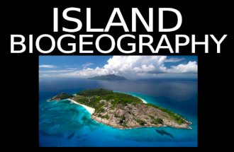 ISLAND BIOGEOGRAPHY. What is Island Biogeography? A field within biogeography  the study of the distribution of species spatially and temporally Establishment.