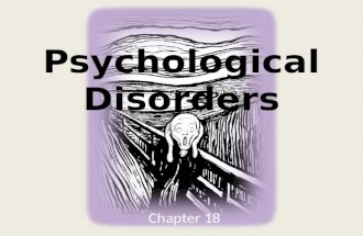 Psychological Disorders Chapter 18. A Disorder is… Behavior or mental process personal suffering interferes with your ability.