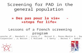 Screening for PAD in the general population » Des pas pour la vie« - »steps for life« Lessons of a French screening program Böge G, Laroche JP, Benshali.