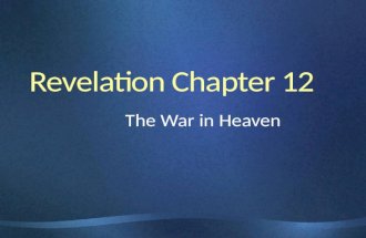 The War in Heaven. “And there appeared another wonder in heaven; and behold a great red dragon, having seven heads and ten horns, and seven crowns.