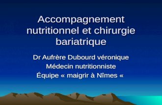 Accompagnement nutritionnel et chirurgie bariatrique Dr Aufrère Dubourd véronique Médecin nutritionniste Équipe « maigrir à Nîmes « Équipe « maigrir à