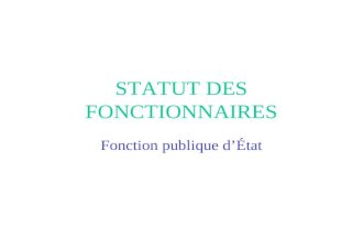 STATUT DES FONCTIONNAIRES Fonction publique dÉtat.