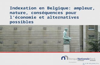 Indexation en Belgique: ampleur, nature, conséquences pour l'économie et alternatives possibles DS.12.06.264_global_FR.pptx.