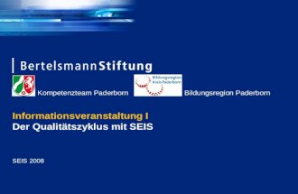 Kompetenzteam PaderbornBildungsregion Paderborn Informationsveranstaltung I Der Qualitätszyklus mit SEIS SEIS 2008.