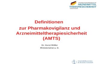 Definitionen zur Pharmakovigilanz und Arzneimitteltherapiesicherheit (AMTS) Dr. Horst Möller Ministerialrat a. D.