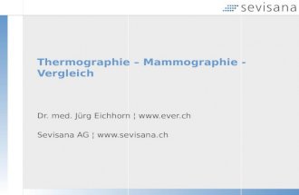 Thermographie – Mammographie - Vergleich Dr. med. Jürg Eichhorn ¦  Sevisana AG ¦ .