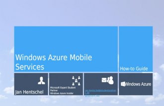 Jan Hentschel Microsoft Expert Student Partner Windows Azure Insider jan.hentschel@studentpartners.de @Horizon_Net Windows Azure Windows Azure Mobile Services.