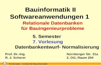 TU Dresden - Institut für Bauinformatik Folie-Nr.: 1 Bauinformatik II, Softwareanwendungen 1; 5. Vorlesung Bauinformatik II Softwareanwendungen 1 5. Semester.
