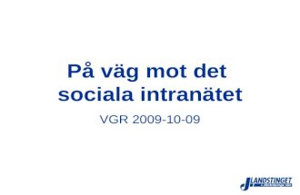 På väg mot det sociala intranätet - Presentation för Västa Götalandsregionen 091009