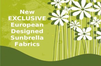 New Exclusive European designed Sunbrella fabrics